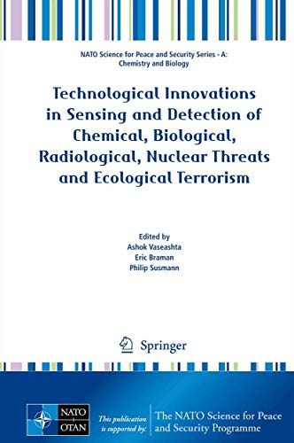 9789400724877: Technological Innovations in Sensing and Detection of Chemical, Biological, Radiological, Nuclear Threats and Ecological Terrorism