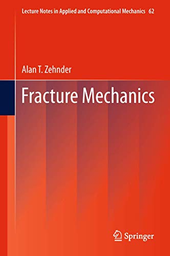 9789400725942: Fracture Mechanics (Lecture Notes in Applied and Computational Mechanics, Vol. 62)