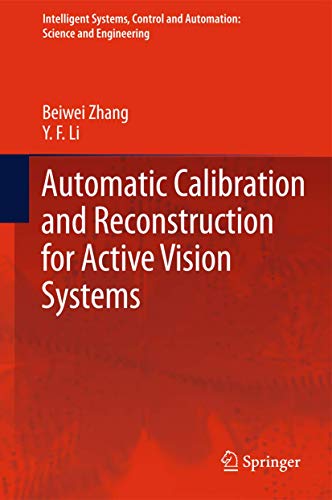 9789400726536: Automatic Calibration and Reconstruction for Active Vision Systems