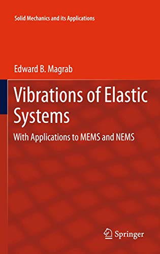 Stock image for Vibrations of elastic systems. With applications to MEMS and NEMS. for sale by Antiquariat im Hufelandhaus GmbH  vormals Lange & Springer