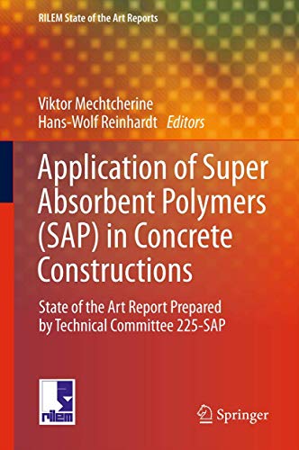 9789400727328: Application of Super Absorbent Polymers (SAP) in Concrete Construction: State-Of-The-Art Report Prepared by Technical Committee 225-SAP (RILEM State-of-the-Art Reports)