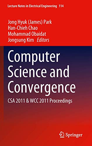 9789400727915: Computer Science and Convergence: CSA 2011 & WCC 2011 Proceedings: 114 (Lecture Notes in Electrical Engineering, 114)