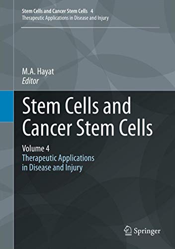 Stock image for Stem Cells and Cancer Stem Cells, Volume 4: Therapeutic Applications in Disease and Injury (Stem Cells and Cancer Stem Cells, 4) for sale by Solr Books