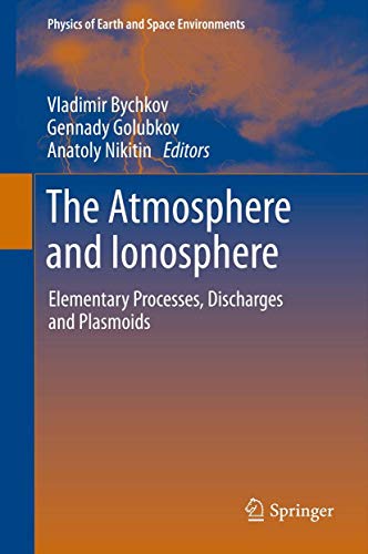 Imagen de archivo de The Atmosphere and Ionosphere. Elementary Processes, Discharges and Plasmoids. a la venta por Kennys Bookshop and Art Galleries Ltd.