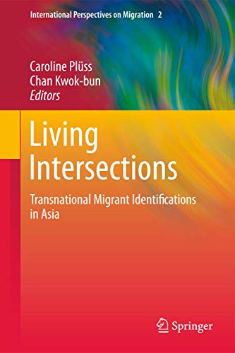 9789400729650: Living Intersections: Transnational Migrant Identifications in Asia: 2 (International Perspectives on Migration, 2)
