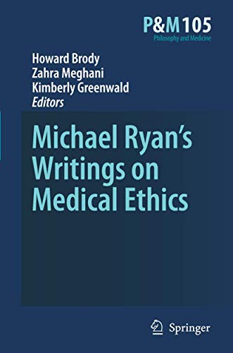 9789400730656: Michael Ryan’s Writings on Medical Ethics (Classics of Medical Ethics)
