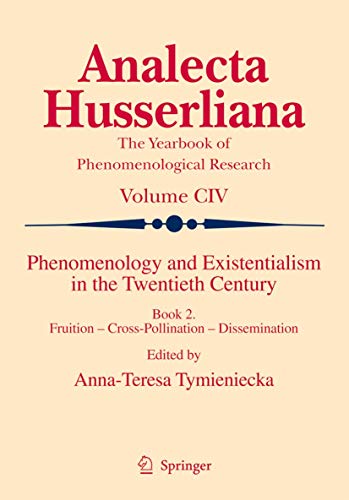 9789400730694: Phenomenology and Existentialism in the Twentieth Century: Book II. Fruition – Cross-Pollination – Dissemination