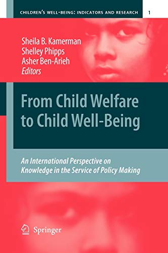 9789400730700: From Child Welfare to Child Well-Being: An International Perspective on Knowledge in the Service of Policy Making: 1
