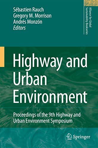 Imagen de archivo de Highway and Urban Environment: Proceedings of the 9th Highway and Urban Environment symposium (Alliance for Global Sustainability Bookseries, 17) a la venta por Books Unplugged