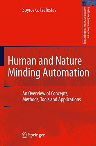 9789400731271: Human and Nature Minding Automation: An Overview of Concepts, Methods, Tools and Applications: 41 (Intelligent Systems, Control and Automation: Science and Engineering)