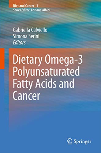 9789400731431: Dietary Omega-3 Polyunsaturated Fatty Acids and Cancer: 1 (Diet and Cancer, 1)