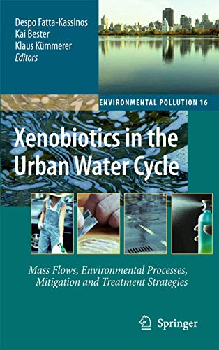 Stock image for Xenobiotics in the Urban Water Cycle : Mass Flows; Environmental Processes; Mitigation and Treatment Strategies for sale by Ria Christie Collections