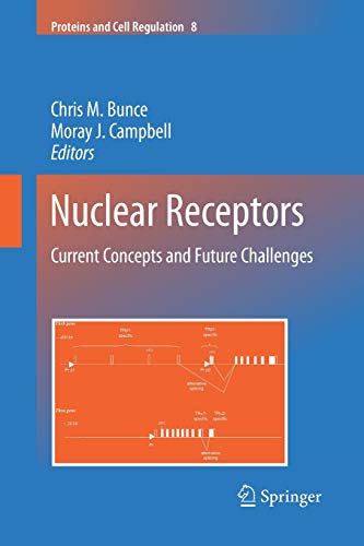 9789400731738: Nuclear Receptors: Current Concepts and Future Challenges: 8 (Proteins and Cell Regulation, 8)