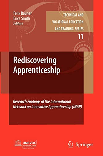 9789400731769: Rediscovering Apprenticeship: Research Findings of the International Network on Innovative Apprenticeship (INAP): 11 (Technical and Vocational Education and Training: Issues, Concerns and Prospects)