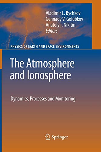 Imagen de archivo de The Atmosphere and Ionosphere. Dynamics, Processes and Monitoring. a la venta por Kennys Bookshop and Art Galleries Ltd.