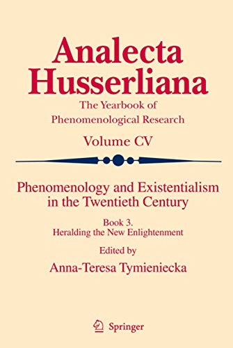 9789400732643: Phenomenology and Existentialism in the Twenthieth Century: Book III. Heralding the New Enlightenment