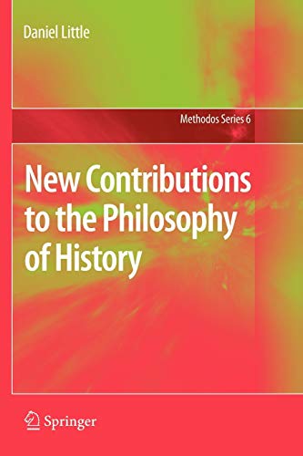 9789400733091: New Contributions to the Philosophy of History: 6 (Methodos Series)