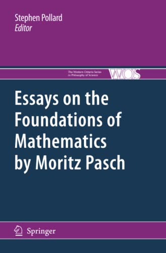 9789400733145: Essays on the Foundations of Mathematics by Moritz Pasch: 83
