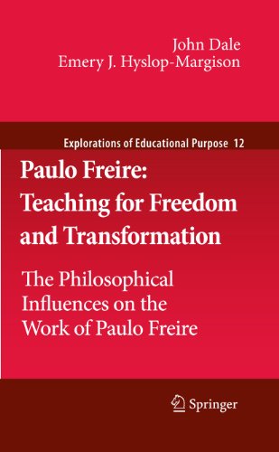 9789400733503: Paulo Freire: Teaching for Freedom and Transformation: The Philosophical Influences on the Work of Paulo Freire (Explorations of Educational Purpose, 12)