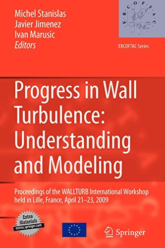 Stock image for Progress in Wall Turbulence: Understanding and Modeling : Proceedings of the WALLTURB International Workshop held in Lille, France, April 21-23, 2009 for sale by Ria Christie Collections
