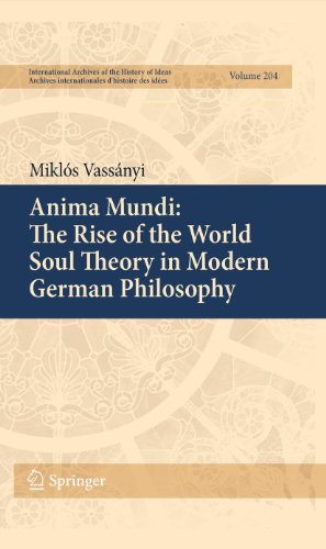 9789400734265: Anima Mundi: The Rise of the World Soul Theory in Modern German Philosophy