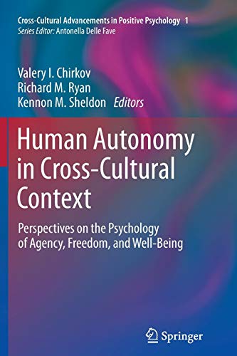 Imagen de archivo de Human Autonomy in Cross-Cultural Context: Perspectives on the Psychology of Agency, Freedom, and Well-Being (Cross-Cultural Advancements in Positive Psychology, 1) a la venta por HPB-Red