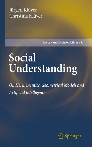 Beispielbild fr Social understanding. On Hermeneutics, Geometrical Models and Artificial Intelligence. zum Verkauf von Gast & Hoyer GmbH