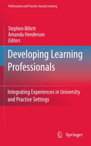 9789400735248: Developing Learning Professionals: Integrating Experiences in University and Practice Settings (Professional and Practice-based Learning, 7)