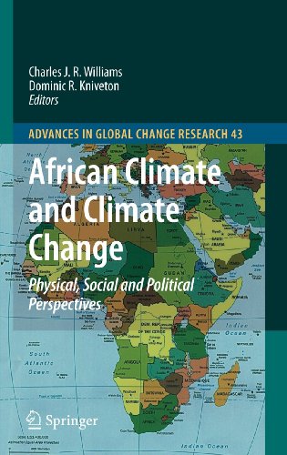 

African Climate and Climate Change: Physical, Social and Political Perspectives (Advances in Global Change Research, 43)