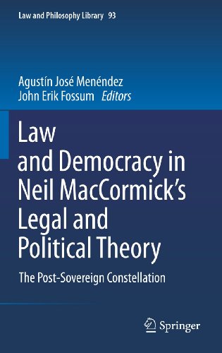 9789400735750: Law and Democracy in Neil MacCormick's Legal and Political Theory: The Post-Sovereign Constellation