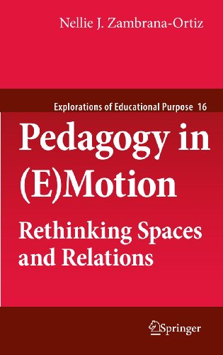 9789400736009: Pedagogy in (E)Motion: Rethinking Spaces and Relations: 16 (Explorations of Educational Purpose)