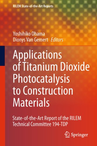 Application of Titanium Dioxide Photocatalysis to Construction Materials : State-of-the-Art Report of the RILEM Technical Committee 194-TDP - Dionys van Gemert