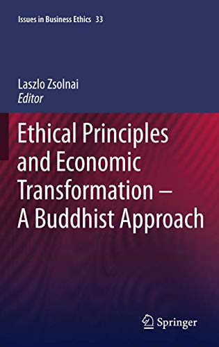 Beispielbild fr Ethical Principles and Economic Transformation - A Buddhist Approach (Issues in Business Ethics, 33, Band 33) [Paperback] Zsolnai, Laszlo zum Verkauf von SpringBooks