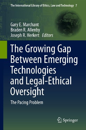9789400736191: The Growing Gap Between Emerging Technologies and Legal-Ethical Oversight: The Pacing Problem: 7 (The International Library of Ethics, Law and Technology)