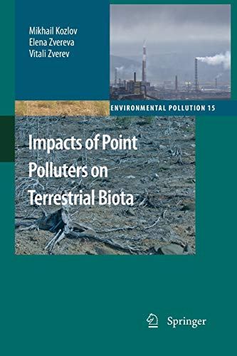 Imagen de archivo de Impacts of Point Polluters on Terrestrial Biota. a la venta por Antiquariat im Hufelandhaus GmbH  vormals Lange & Springer
