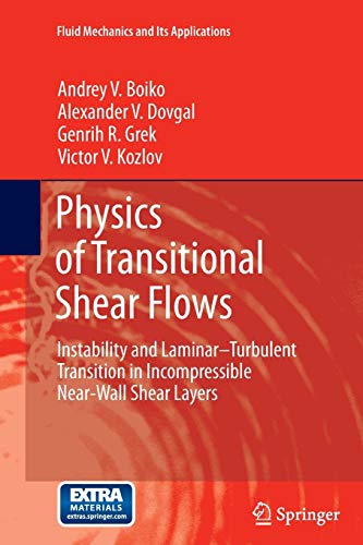 Stock image for Physics of Transitional Shear Flows: Instability and Laminar?Turbulent Transition in Incompressible Near-Wall Shear Layers (Fluid Mechanics and Its Applications, 98) for sale by Lucky's Textbooks