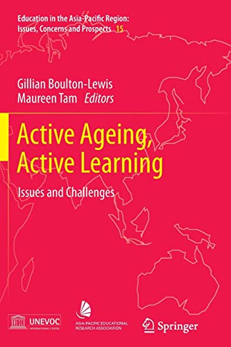 Beispielbild fr Active Ageing, Active Learning: Issues and Challenges (Education in the Asia-Pacific Region: Issues, Concerns and Prospects, 15) zum Verkauf von Mispah books