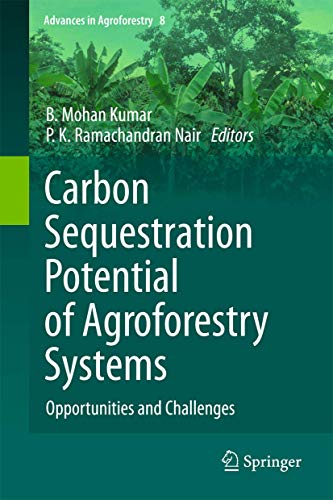 Stock image for Carbon Sequestration Potential of Agroforestry Systems: Opportunities and Challenges (Advances in Agroforestry, 8) for sale by GF Books, Inc.