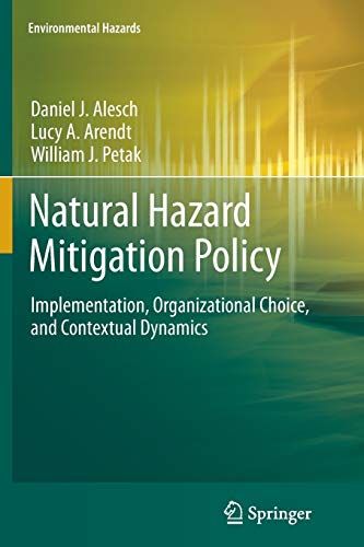 9789400738058: Natural Hazard Mitigation Policy: Implementation, Organizational Choice, and Contextual Dynamics (Environmental Hazards)
