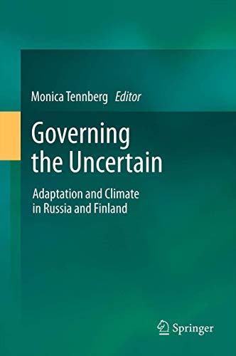 9789400738423: Governing the Uncertain: Adaptation and Climate in Russia and Finland