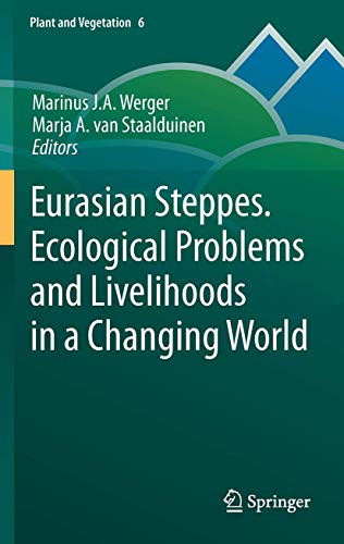 9789400738850: Eurasian Steppes. Ecological Problems and Livelihoods in a Changing World: 6 (Plant and Vegetation)
