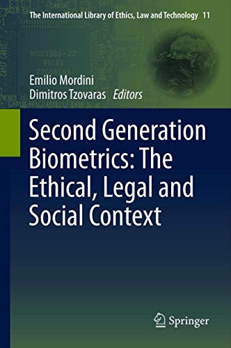 Stock image for Second Generation Biometrics: The Ethical, Legal and Social Context (The International Library of Ethics, Law and Technology, 11) for sale by Lucky's Textbooks
