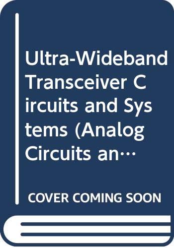 Ultra-Wideband Transceiver Circuits and Systems (Analog Circuits and Signal Processing) (9789400739512) by Sumit Bagga; Wouter A. Serdijn; John R. Long