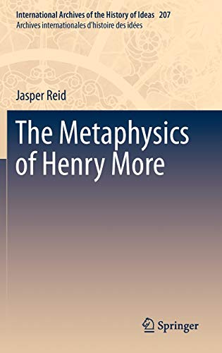 9789400739871: The Metaphysics of Henry More: 207 (International Archives of the History of Ideas Archives internationales d'histoire des ides, 207)