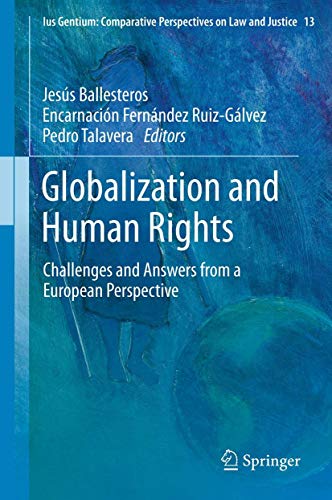 Imagen de archivo de Globalization and Human Rights: Challenges and Answers from a European Perspective (Ius Gentium: Comparative Perspectives on Law and Justice, 13) a la venta por GF Books, Inc.