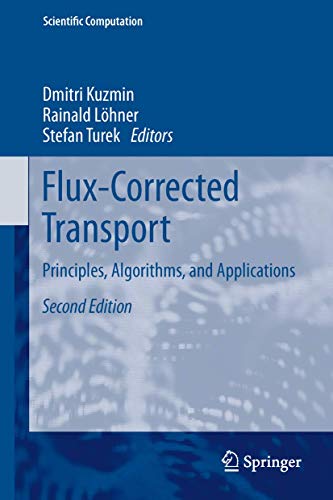 9789400740372: Flux-Corrected Transport: Principles, Algorithms, and Applications: 0 (Scientific Computation)