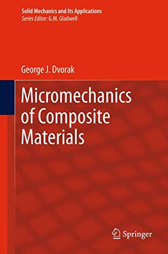 9789400741003: Micromechanics of Composite Materials: 186 (Solid Mechanics and Its Applications)