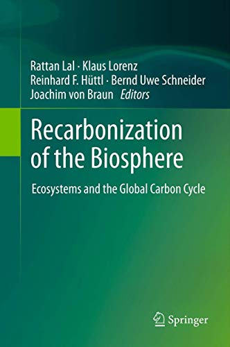 9789400741584: Recarbonization of the Biosphere: Ecosystems and the Global Carbon Cycle