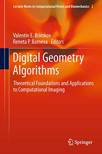 9789400741737: Digital Geometry Algorithms: Theoretical Foundations and Applications to Computational Imaging: 2 (Lecture Notes in Computational Vision and Biomechanics)