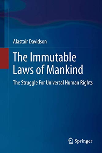 The Immutable Laws of Mankind: The Struggle For Universal Human Rights (9789400741829) by Davidson, Alastair